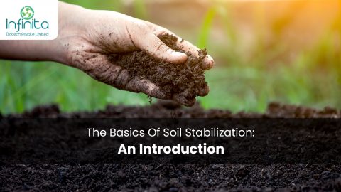 The Basics Of Soil Stabilization: An Introduction - Infinita Biotech