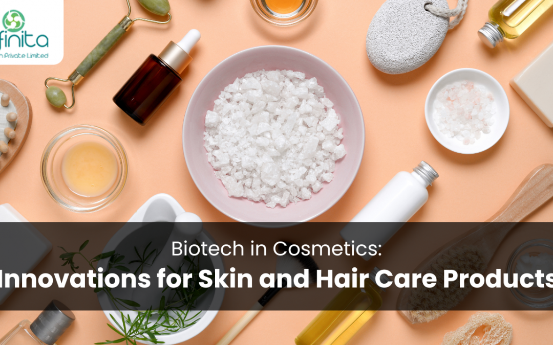 Biotech in Cosmetics Innovations for Skin and Hair Care Products